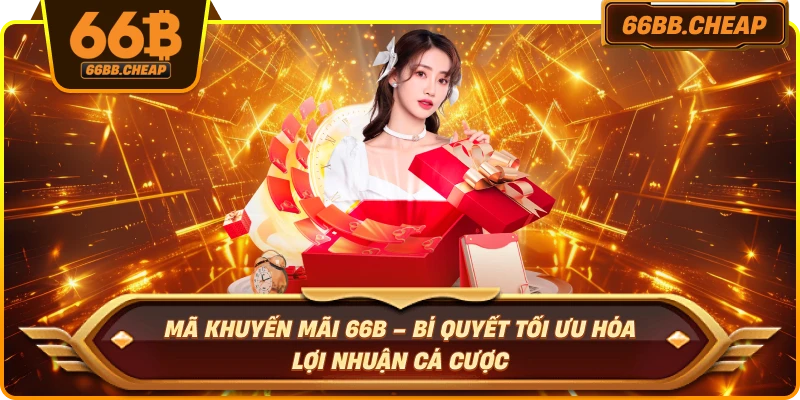 Mã Khuyến Mãi 66B – Bí Quyết Tối Ưu Hóa Lợi Nhuận Cá Cược